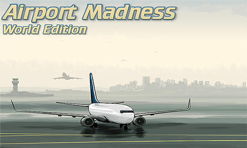 Descargar Airport madness: World edition gratis para Android.