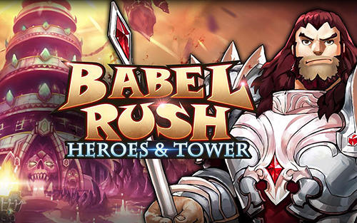 Descargar Babel rush: Heroes and tower gratis para Android.