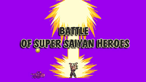 Battle of super saiyan heroes