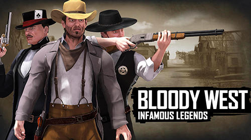 Descargar Bloody west: Infamous legends gratis para Android.