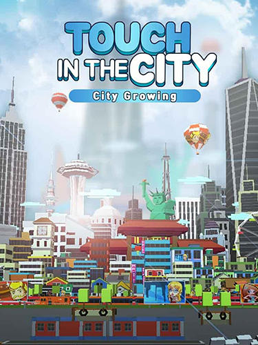 Descargar City growing: Touch in the city gratis para Android.