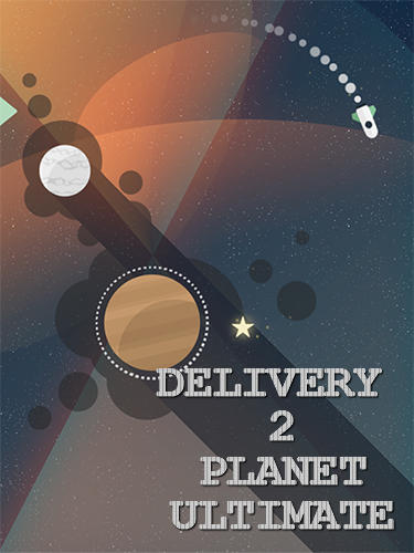Descargar Delivery 2 planet: Ultimate gratis para Android.