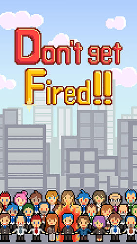 Descargar Don't get fired! gratis para Android.