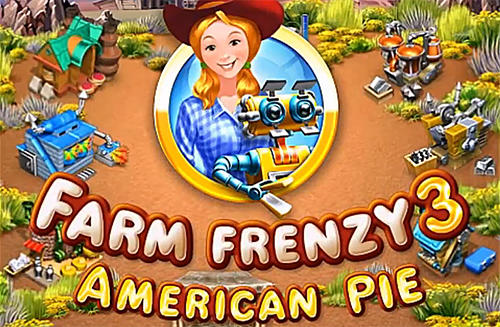 Descargar Farm frenzy 3: American pie gratis para Android.