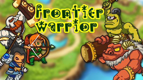 Descargar Frontier warriors. Castle defense: Grow army gratis para Android.