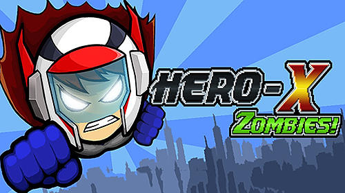 Descargar Hero-X: Zombies! gratis para Android.