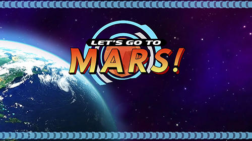 Descargar Let's go to Mars! gratis para Android.