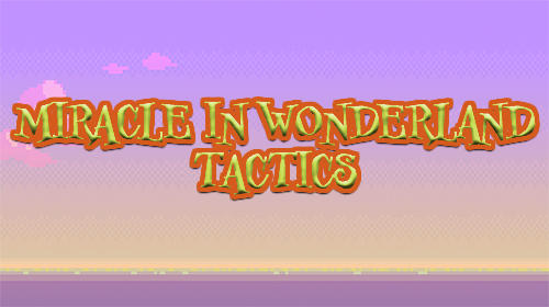 Descargar Miracle In Wonderland: Tactics gratis para Android.