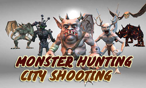 Descargar Monster hunting: City shooting gratis para Android.