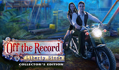 Descargar Off the record: Liberty stone. Collector's edition gratis para Android.