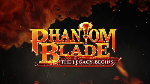 Descargar Phantom blade: The legacy begins gratis para Android.