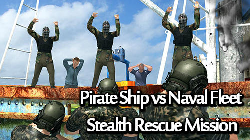 Descargar Pirate ship vs naval fleet: Stealth rescue mission gratis para Android.
