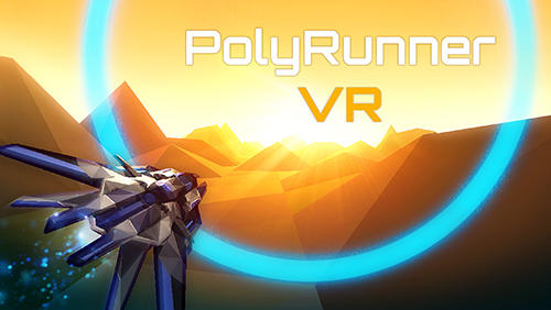 Descargar Polyrunner VR gratis para Android 7.0.