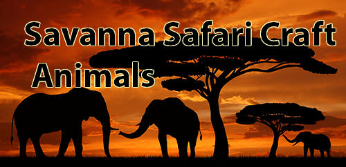 Descargar Savanna safari craft: Animals gratis para Android.