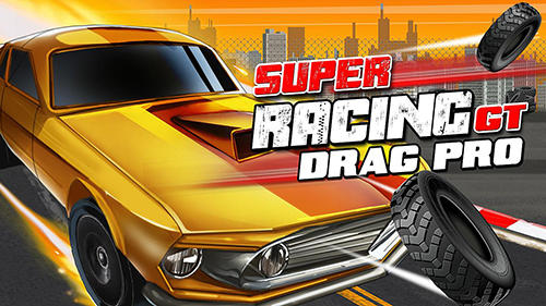 Descargar Super racing GT: Drag pro gratis para Android.