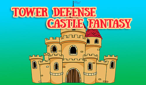 Tower defense: Castle fantasy TD
