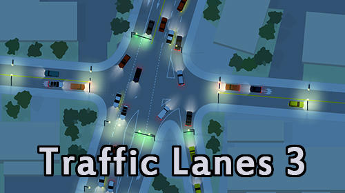 Descargar Traffic lanes 3 gratis para Android.