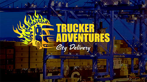 Descargar Trucker adventures: City delivery gratis para Android 4.4.