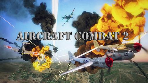 Descargar Combate aéreo 2: Guerra de aviones  gratis para Android.