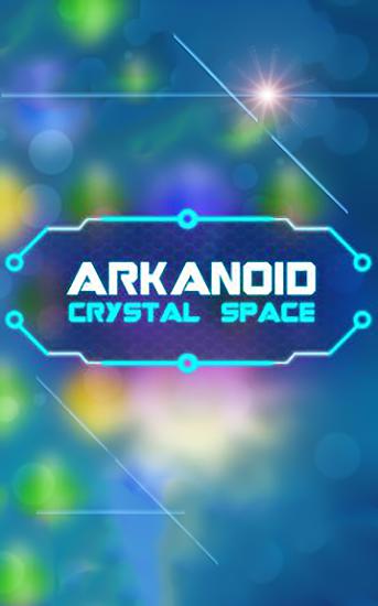Descargar Arkanoid: Espacio de cristal gratis para Android.