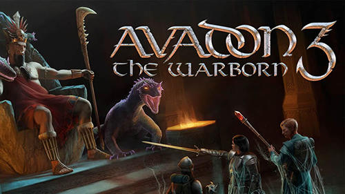 Descargar Avadon 3: Nacido en la batalla gratis para Android.