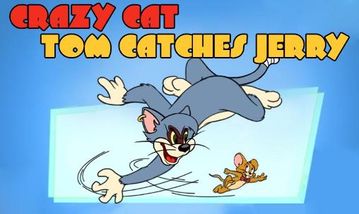 Gato loco: Tom caza a Jerry