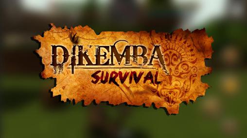 Dikemba: Supervivencia