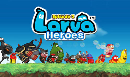 Larva héroes: Episodio 2