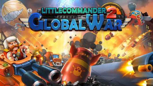 Descargar Pequeño comandante 2: Guerra global gratis para Android.