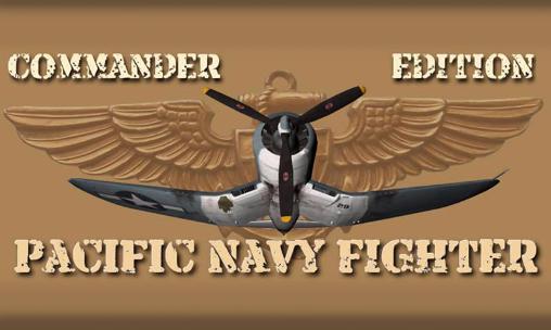 Descargar Avión de caza de la flota naval del pacifico: Edición de comando gratis para Android.