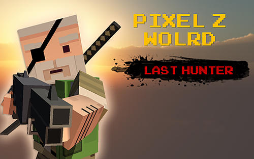 Mundo Z de píxel: Último cazador 