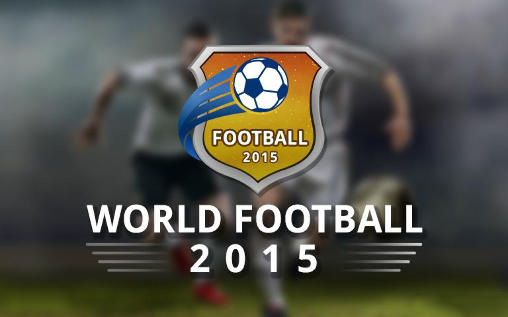 Juego de fútbol real: Fútbol mundial 2015