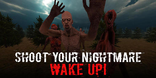Dispara tu pesadilla: ¡Despierta!