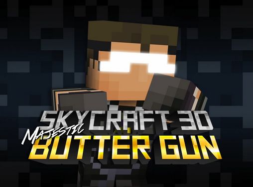 Skycraft 3D: gran pistola de mantequilla