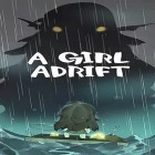 Con la juego La fuga en el globo aerostático para Android, descarga gratis A girl adrift  para celular o tableta.