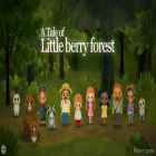 Con la juego Cross de esquí en estilo libre para Android, descarga gratis A Tale of Little Berry Forest 1 : Stone of magic  para celular o tableta.