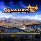 Con la juego Mecanismos robotizados  para Android, descarga gratis Akanros Town Story  para celular o tableta.