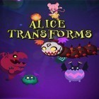 Con la juego Eliminación de las bombas para Android, descarga gratis Alice transforms  para celular o tableta.