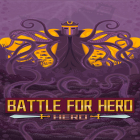 Con la juego Patinadores locos de túneles  para Android, descarga gratis Battle For Hero:Tap Game  para celular o tableta.