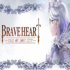 Con la juego  para Android, descarga gratis Brave heart :Tale of lost city  para celular o tableta.