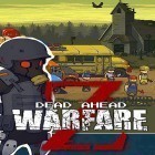 Con la juego  para Android, descarga gratis Dead ahead: Zombie warfare  para celular o tableta.