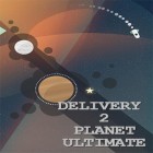 Con la juego  para Android, descarga gratis Delivery 2 planet: Ultimate  para celular o tableta.