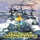 Con la juego El rey y la salamandra para Android, descarga gratis Final run: Snow temple  para celular o tableta.