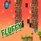 Con la juego Tocino para el desayuno para Android, descarga gratis Fluffy: Dangerous trip  para celular o tableta.