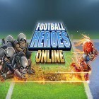 Con la juego Supervivencia del Pie Grande para Android, descarga gratis Football heroes online  para celular o tableta.