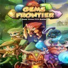 Con la juego Venganza del dragón  para Android, descarga gratis Gems frontier  para celular o tableta.