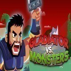 Con la juego Guerrero de las sombras para Android, descarga gratis Gladiator vs monsters  para celular o tableta.