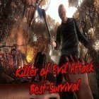 Con la juego Leyenda del Baile. Juego de  Música para Android, descarga gratis Killer of evil attack: Best survival game  para celular o tableta.