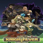 Con la juego  para Android, descarga gratis Knight fever  para celular o tableta.