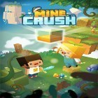 Con la juego Bob Guerrilla para Android, descarga gratis Mine crush: Mine Vill friends  para celular o tableta.